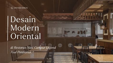LD Stories : Sentuhan Oriental pada Desain Interiror Restoran Nasi
